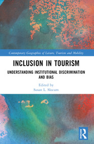Inclusion in Tourism (Understanding Institutional Discrimination and Bias) by Susan Slocum, 9781032186207