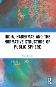 India, Habermas and the Normative Structure of Public Sphere - 9781032492308 by Muzaffar Ali, 9781032492308