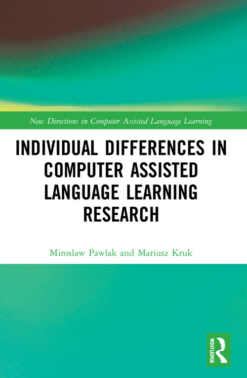 Individual differences in Computer Assisted Language Learning Research by Miroslaw Pawlak, Mariusz Kruk, 9781032145884
