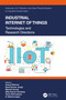 Industrial Internet of Things (Technologies and Research Directions) by Anand Sharma, Sunil Kumar Jangir, Manish Kumar, Dilip Kumar Choubey, Tarun Shrivastava, S. Balamurugan, 9780367702083