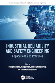 Industrial Reliability and Safety Engineering (Applications and Practices) by Dilbagh Panchal, Mangey Ram, Prasenjit Chatterjee, Anish Kumar Sachdeva, 9780367690328