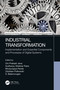 Industrial Transformation (Implementation and Essential Components and Processes of Digital Systems) by Om Prakash Jena, Sudhansu Shekhar Patra, Mrutyunjaya Panda, Zdzislaw Polkowski, S. Balamurugan, 9781032133997