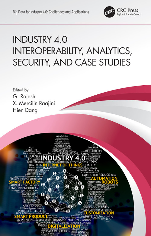 Industry 4.0 Interoperability, Analytics, Security, and Case Studies by G. Rajesh, X. Mercilin Raajini, Hien Dang, 9780367501136
