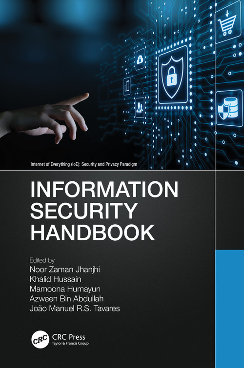 Information Security Handbook by Noor Zaman Jhanjhi, Khalid Hussain, Mamoona Humayun, Azween Bin Abdullah, João Manuel R.S. Tavares, 9781032203751