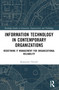 Information Technology in Contemporary Organizations (Redefining IT Management for Organizational Reliability) by Katarzyna Tworek, 9781032429526