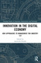 Innovation in the Digital Economy (New Approaches to Management for Industry 5.0) by Agnieszka Rzepka, 9781032470351