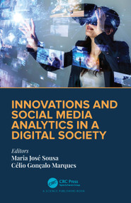Innovations and Social Media Analytics in a Digital Society by Maria José Sousa, Célio Gonçalo Marques, 9781032039442