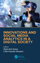 Innovations and Social Media Analytics in a Digital Society by Maria José Sousa, Célio Gonçalo Marques, 9781032039442