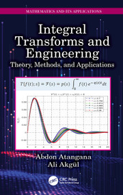 Integral Transforms and Engineering (Theory, Methods, and Applications) by Abdon Atangana, Ali Akgül, 9781032418209