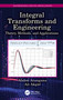 Integral Transforms and Engineering (Theory, Methods, and Applications) by Abdon Atangana, Ali Akgül, 9781032418209
