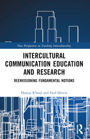Intercultural Communication Education and Research (Reenvisioning Fundamental Notions) by Hamza R'boul, Fred Dervin, 9781032497310