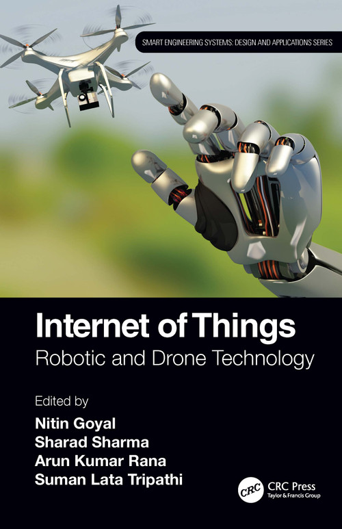 Internet of Things (Robotic and Drone Technology) by Nitin Goyal, Sharad Sharma, Arun Kumar Rana, Suman Lata Tripathi, 9781032020532