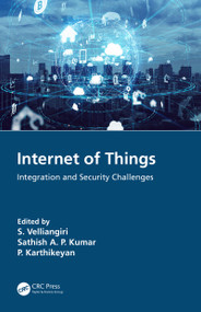 Internet of Things (Integration and Security Challenges) by S. Velliangiri, Sathish A.P. Kumar, P. Karthikeyan, 9780367672447