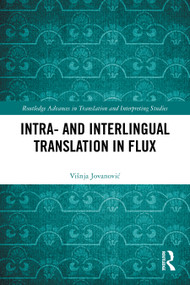 Intra- and Interlingual Translation in Flux by Višnja Jovanović, 9781032419046