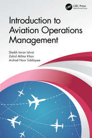 Introduction to Aviation Operations Management by Sheikh Imran Ishrat, Zahid Akhtar Khan, Arshad Noor Siddiquee, 9781032457000