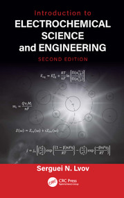 Introduction to Electrochemical Science and Engineering by Serguei N. Lvov, 9781032073002