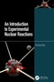 An Introduction to Experimental Nuclear Reactions by Chinmay Basu, 9780367539665