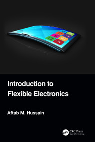 Introduction to Flexible Electronics by Aftab M. Hussain, 9781032150437