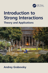 Introduction to Strong Interactions (Theory and Applications) by Andrey Grabovsky, 9781032223933