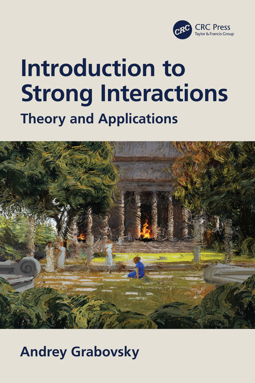 Introduction to Strong Interactions (Theory and Applications) by Andrey Grabovsky, 9781032223933