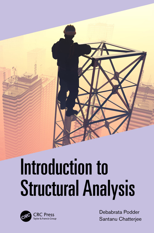 Introduction to Structural Analysis by Debabrata Podder, Santanu Chatterjee, 9780367532734