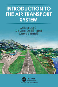 Introduction to the Air Transport System by Milica Kalić, Slavica Dožić, Danica Babić, 9780367609238