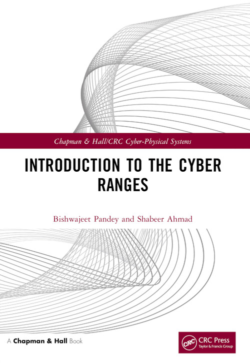 Introduction to the Cyber Ranges by Bishwajeet Pandey, Shabeer Ahmad, 9781032251424