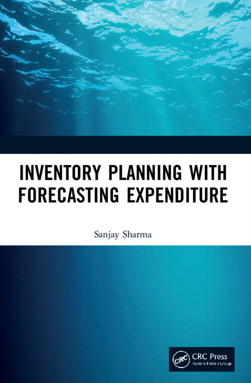 Inventory Planning with Forecasting Expenditure by Sanjay Sharma, 9781032212029