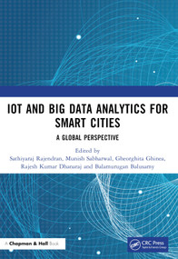 IoT and Big Data Analytics for Smart Cities (A Global Perspective) by Sathiyaraj Rajendran, Munish Sabharwal, Gheorghita Ghinea, Rajesh Kumar Dhanaraj, Balamurugan Balusamy, 9781032380490