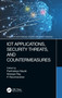 IoT Applications, Security Threats, and Countermeasures by Padmalaya Nayak, Niranjan Ray, P. Ravichandran, 9780367643829