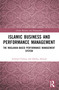 Islamic Business and Performance Management (The Maslahah-Based Performance Management System) by Achmad Firdaus, Khaliq Ahmad, 9781032488233