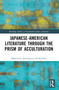 Japanese-American Literature through the Prism of Acculturation by Małgorzata Jarmołowicz-Dziekońska, 9781032379210