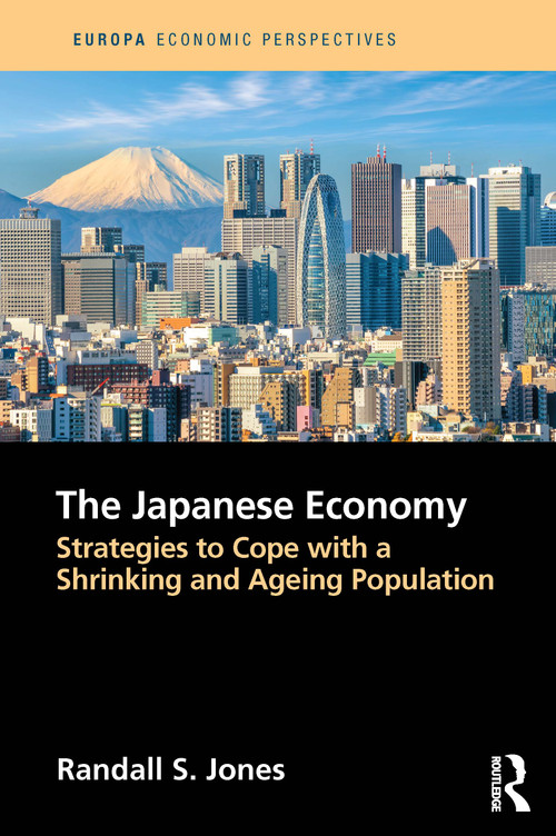 The Japanese Economy (Strategies to Cope with a Shrinking and Ageing Population) - 9781032211725 by Randall Jones, 9781032211725