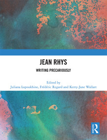 Jean Rhys (Writing Precariously) by Juliana Lopoukhine, Frédéric Regard, Kerry-Jane Wallart, 9781032435602