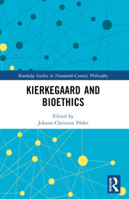Kierkegaard and Bioethics by Johann-Christian Põder, 9781032212678