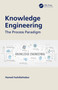 Knowledge Engineering (The Process Paradigm) by Hamed Fazlollahtabar, 9780367517373