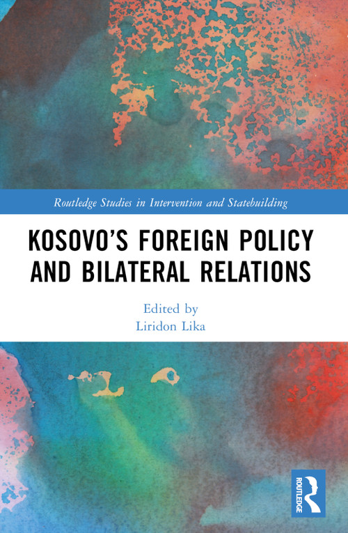 Kosovo's Foreign Policy and Bilateral Relations by Liridon Lika, 9781032443195