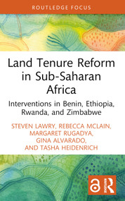 Land Tenure Reform in Sub-Saharan Africa (Interventions in Benin, Ethiopia, Rwanda, and Zimbabwe) - 9781032430935 by Steven Lawry, Rebecca McLain, Margaret Rugadya, Gina Alvarado, Tasha Heidenrich, 9781032430935