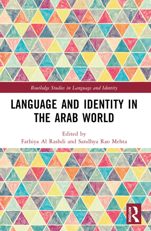 Language and Identity in the Arab World by Fathiya Al Rashdi, Sandhya Rao Mehta, 9781032006437