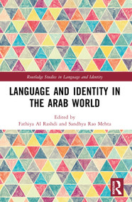 Language and Identity in the Arab World by Fathiya Al Rashdi, Sandhya Rao Mehta, 9781032006437