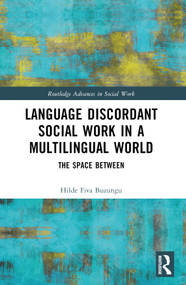 Language Discordant Social Work in a Multilingual World (The Space Between) by Hilde Fiva Buzungu, 9781032394633