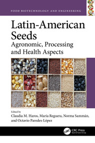 Latin-American Seeds (Agronomic, Processing and Health Aspects) by Claudia M. Haros, María Reguera, Norma Sammán, Octavio Paredes-López, 9781032367392