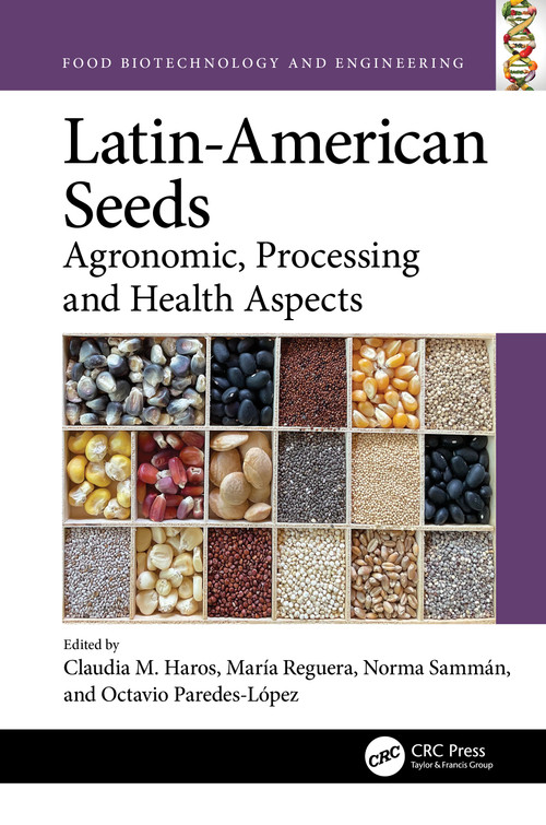 Latin-American Seeds (Agronomic, Processing and Health Aspects) by Claudia M. Haros, María Reguera, Norma Sammán, Octavio Paredes-López, 9781032367392