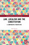 Law, Localism, and the Constitution (A Comparative Perspective) by John Stanton, 9781032442969