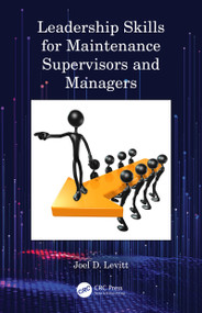 Leadership Skills for Maintenance Supervisors and Managers by Joel D. Levitt, 9780367564827