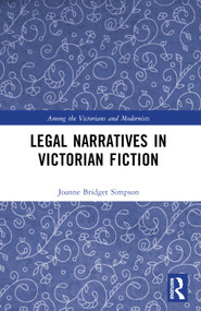 Legal Narratives in Victorian Fiction by Joanne Bridget Simpson, 9781032409481