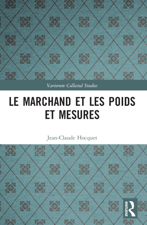 Le marchand et les poids et mesures (French Edition) by Jean-Claude Hocquet, 9781032345499