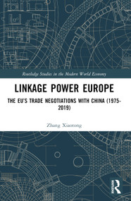 Linkage Power Europe (The EU's Trade Negotiations with China (1975-2019)) - 9781032410333 by Zhang Xiaotong, 9781032410333