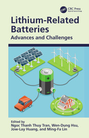 Lithium-Related Batteries (Advances and Challenges) by Ngoc Thanh Thuy Tran, Wen-Dung Hsu, Jow-Lay Huang, Ming-Fa Lin, 9781032204895