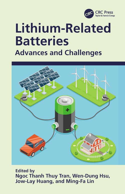 Lithium-Related Batteries (Advances and Challenges) by Ngoc Thanh Thuy Tran, Wen-Dung Hsu, Jow-Lay Huang, Ming-Fa Lin, 9781032204895